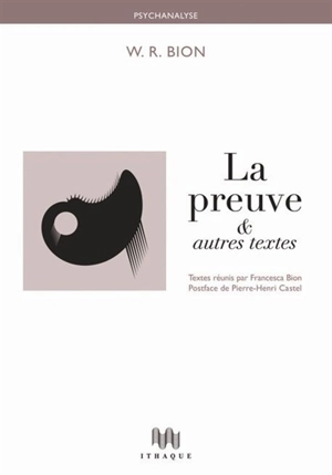 La preuve : et autres textes - Wilfred Ruprecht Bion