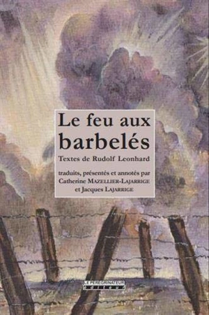 Le feu aux barbelés - Rudolf Leonhard