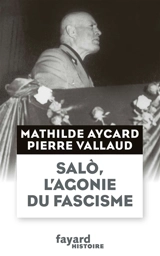 Salo, l'agonie du fascisme - Mathilde Aycard