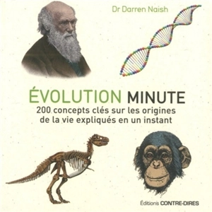Evolution minute : 200 concepts clés sur les origines de la vie expliqués en un instant - Darren Naish