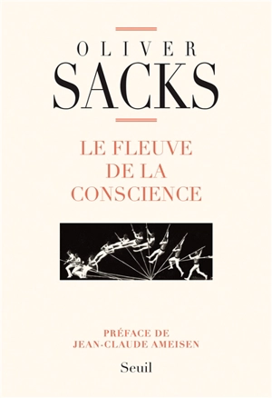 Le fleuve de la conscience - Oliver Sacks