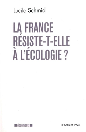 La France résiste-t-elle à l'écologie ? - Lucile Schmid