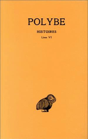 Histoires. Vol. 6. Livre VI - Polybe