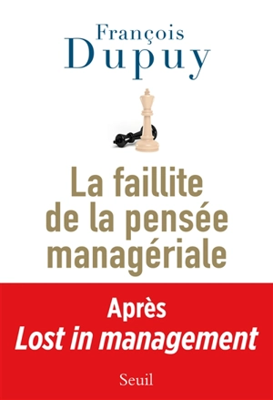 Lost in management. Vol. 2. La faillite de la pensée managériale - François Dupuy
