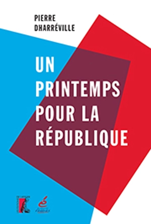 Un printemps pour la République : essai - Pierre Dharréville