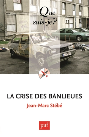 La crise des banlieues : sociologie des quartiers sensibles - Jean-Marc Stébé