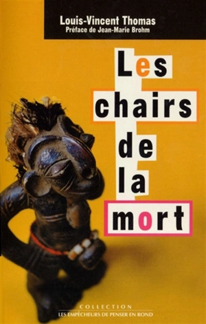 Les chairs de la mort : corps, mort, Afrique - Louis-Vincent Thomas