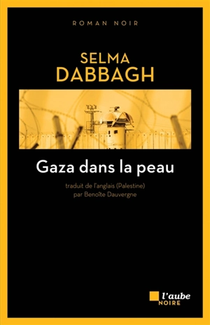 Gaza dans la peau - Selma Dabbagh