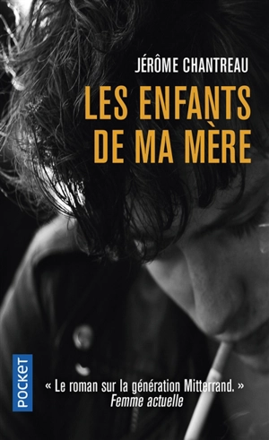 Les enfants de ma mère - Jérôme Chantreau