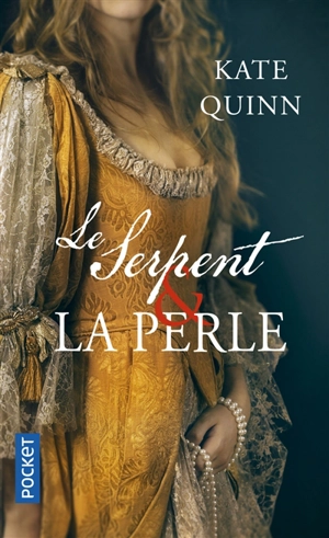 Le serpent & la perle - Kate Quinn