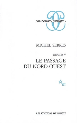 Hermès. Vol. 5. Le passage du Nord-Ouest - Michel Serres