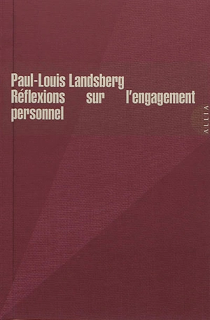 Réflexions sur l'engagement personnel - Paul Ludwig Landsberg