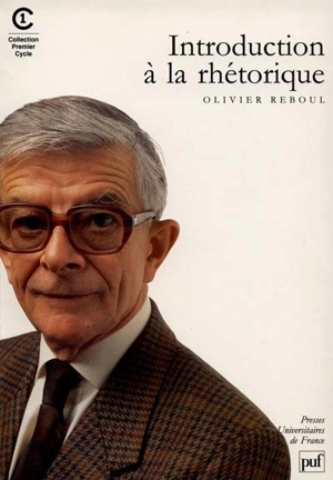 Introduction à la rhétorique : théorie et pratique - Olivier Reboul