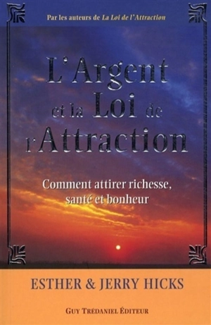 L'argent et la loi de l'attraction : les enseignements d'Abraham - Esther Hicks