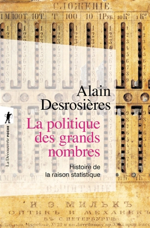 La politique des grands nombres : histoire de la raison statistique - Alain Desrosières