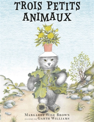 Trois petits animaux - Margaret Wise Brown