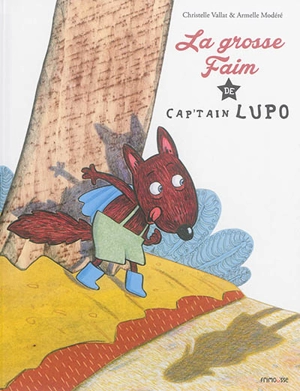 La grosse faim de cap'tain Lupo - Christelle Vallat