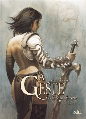 La geste des chevaliers dragons. Vol. 7. Revoir le soleil - Ange