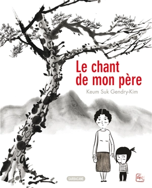 Le chant de mon père - Keum-Suk Kim