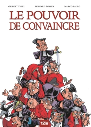 Le pouvoir de convaincre - Gilbert Thiel