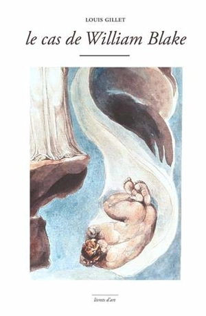 Le cas de William Blake - Louis Gillet