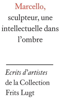 Marcello, sculpteur, une intellectuelle dans l'ombre : la correspondance entre la duchesse Castiglione-Colonna, dite Marcello, et le père Gratry, oratorien, 1859-1869, dans la collection Frits Lugt - Adèle Castiglione Colonna