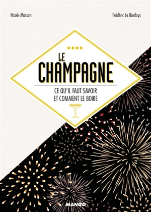 Le champagne : ce qu'il faut savoir et comment le boire - Nicole Masson