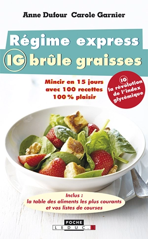 Régime express IG brûle-graisses : mincir en 15 jours avec 100 recettes 100 % plaisir - Anne Dufour