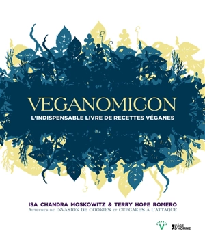 Veganomicon : l'indispensable livre de recettes véganes - Isa Chandra Moskowitz