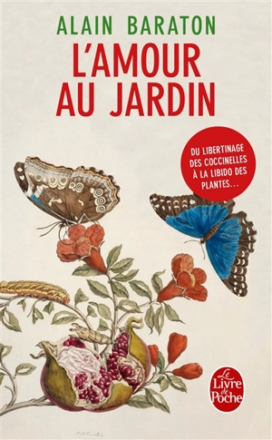 L'amour au jardin : du libertinage des coccinelles à la libido des plantes - Alain Baraton