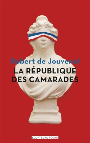 La république des camarades - Robert de Jouvenel