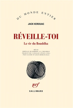 Réveille-toi : la vie du Bouddha : récit - Jack Kerouac