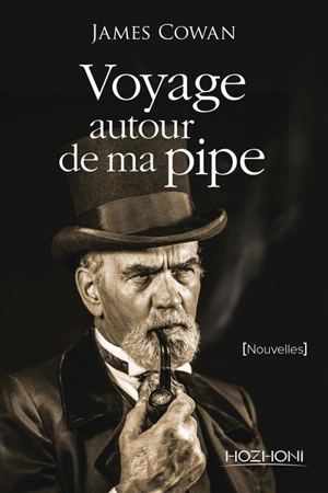 Voyage autour de ma pipe - James Cowan