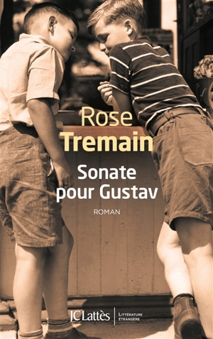 Sonate pour Gustav - Rose Tremain