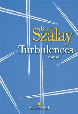 Turbulences - David Szalay