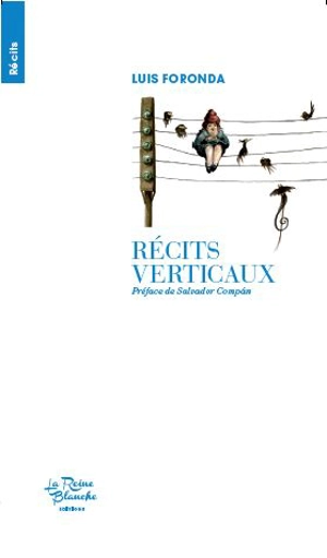 Récits verticaux - Luis Foronda