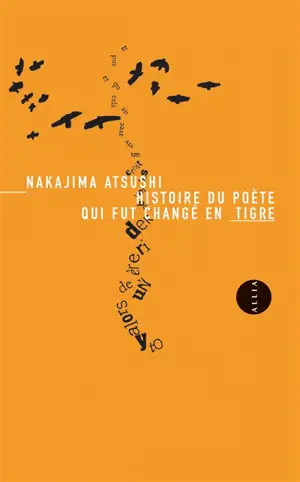 Histoire du poète qui fut changé en tigre : et autres contes - Atsushi Nakajima