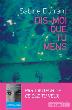 Dis-moi que tu mens - Sabine Durrant