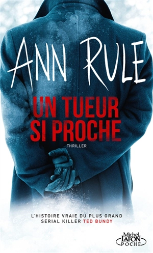 Un tueur si proche : thriller - Ann Rule