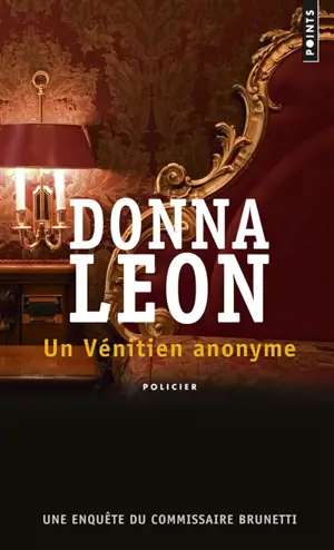 Une enquête du commissaire Brunetti. Un Vénitien anonyme - Donna Leon