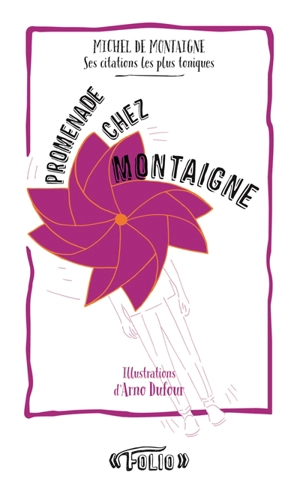 Promenade chez Montaigne : ses citations les plus toniques - Michel de Montaigne