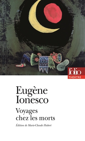 Voyages chez les morts : thèmes et variations - Eugène Ionesco