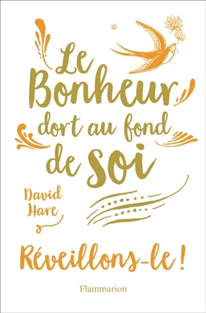 Le bonheur dort au fond de soi : réveillons-le ! - David Hare