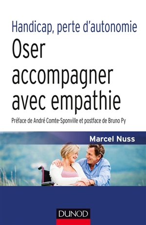 Handicap, perte d'autonomie : oser accompagner avec empathie - Marcel Nuss