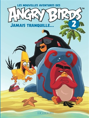 Les nouvelles aventures des Angry birds. Vol. 2. Jamais tranquille... - Nathan Cosby