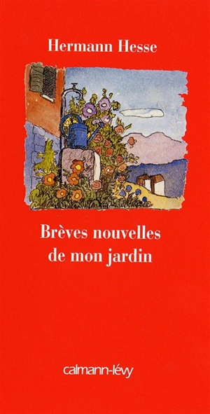 Brèves nouvelles de mon jardin - Hermann Hesse