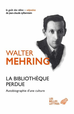 La bibliothèque perdue : autobiographie d'une culture - Walter Mehring