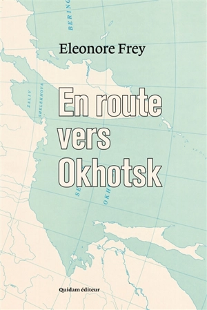 En route vers Okhotsk - Eleonore Frey