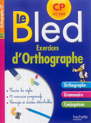 Le Bled : exercices d'orthographe, CP : orthographe, grammaire, conjugaison - Daniel Berlion