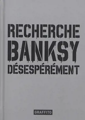 Recherche Banksy désespérément - Xavier A. Tapies